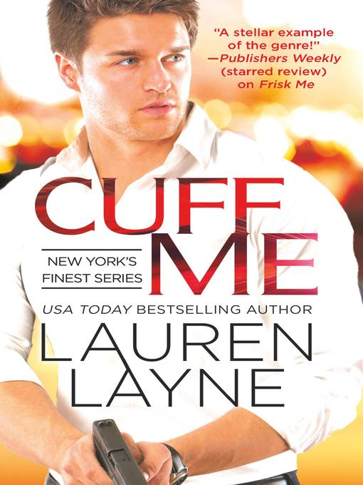 Title details for Cuff Me by Lauren Layne - Available